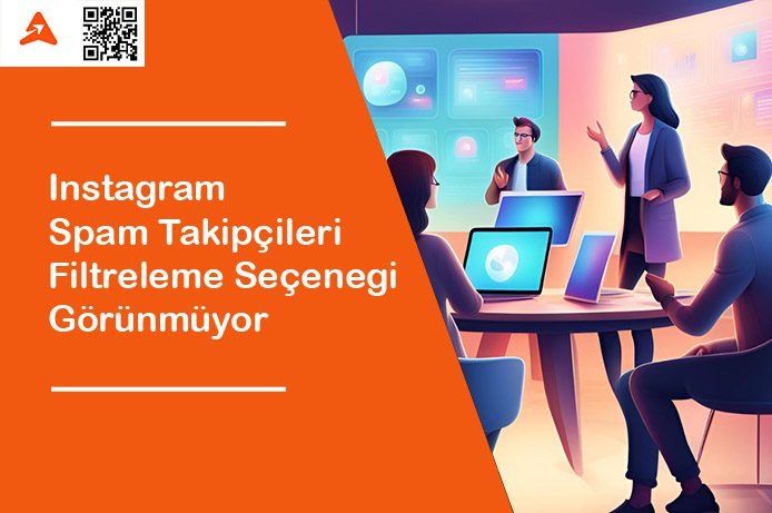 Instagram Spam Takipçileri Filtreleme Seçeneği Görünmüyor gorsel anlatim