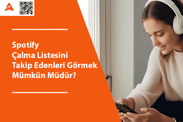 Spotify Çalma Listesini Takip Edenleri Görmek Mümkün Müdür?