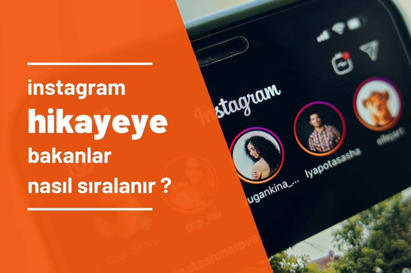 Instagram’da Hikayeye Bakanlar Neye Göre Sıralanıyor?