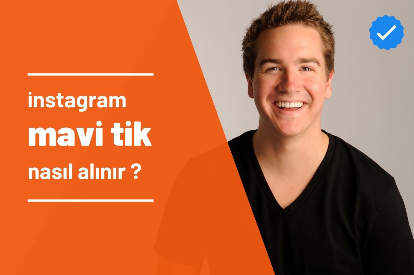 Instagram Mavi Tik Nasıl Alınır? Mavi Tik Almak için Ne Yapmak Gerekir?