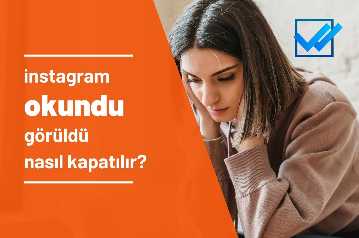 Instagram'da Okundu, Görüldü Nasıl Kapatılır?