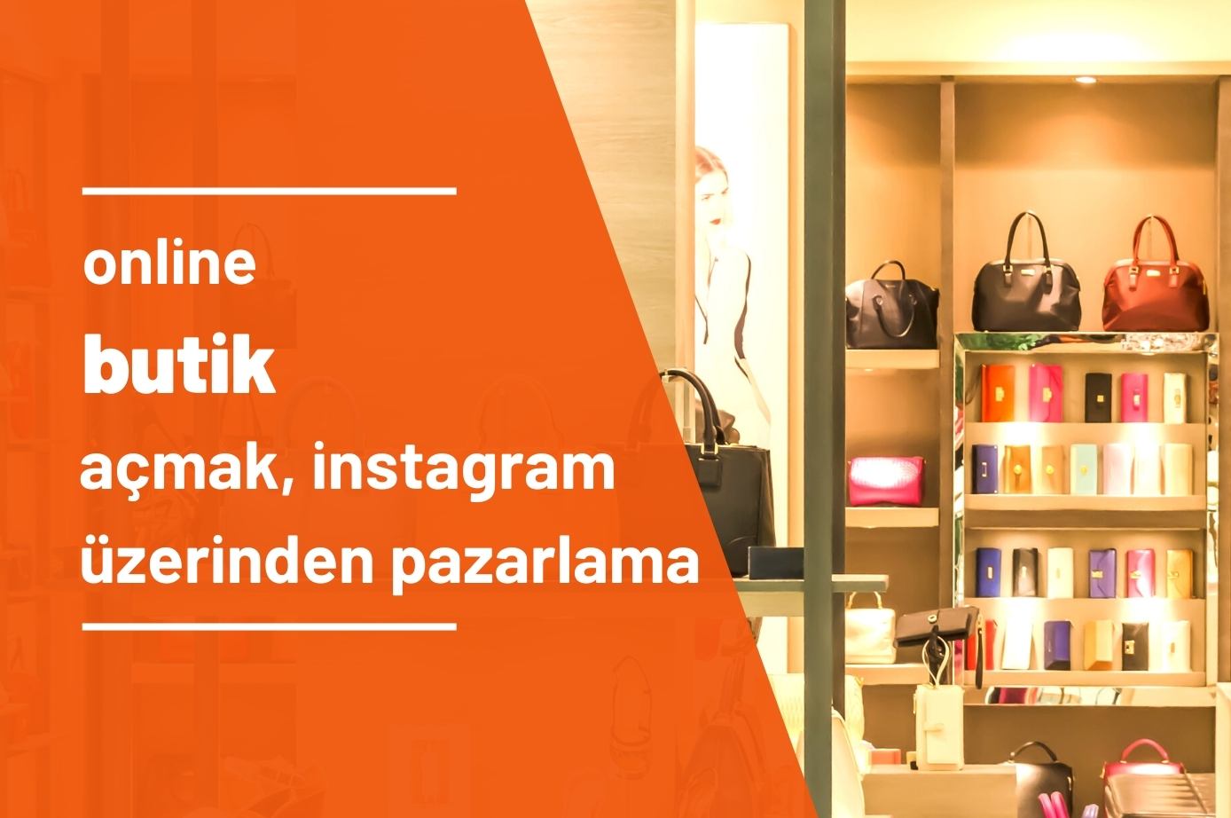 Online Butik Açmak ve Instagram Üzerinden Pazarlama