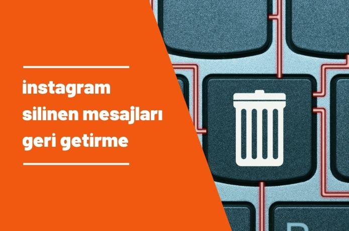Instagram Silinen Mesajları Geri Getirme