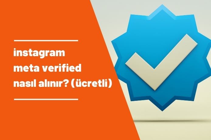 Instagram Ücretli Meta Verified (Mavi Tik) Nedir ve Nasıl Alınır?