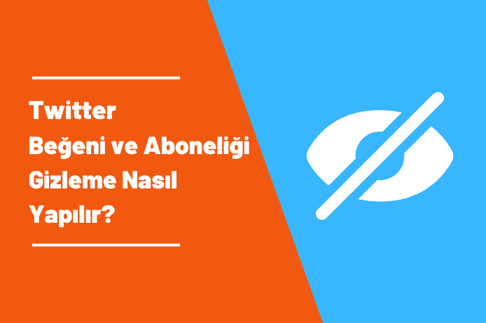 Twitter Beğeni ve Aboneliği Gizleme Nasıl Yapılır?