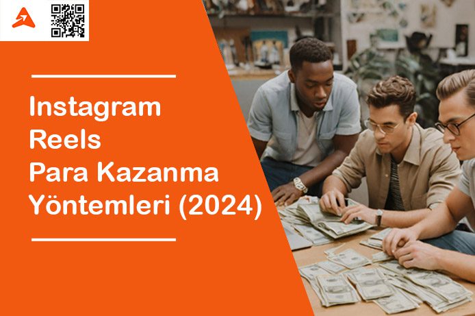 Instagram Reels Para Kazanma Yöntemleri (2024)