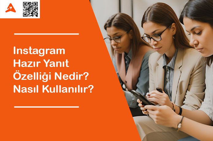 Instagram Hazır Yanıt Özelliği Nedir? Nasıl Kullanılır?