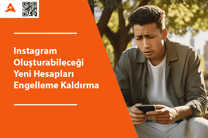 Instagram Oluşturabileceği Yeni Hesapları Engelleme Kaldırma​