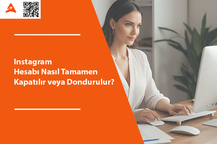 Instagram Hesabı Nasıl Tamamen Kapatılır veya Dondurulur?