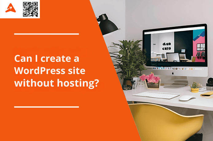 Can I Create a WordPress Site Without Hosting?
