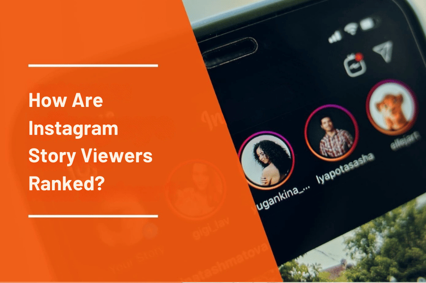 How Does Instagram Order Story Viewers?