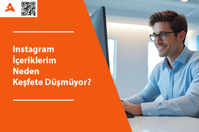 Instagram İçeriklerim Neden Keşfete Düşmüyor? Keşfete Düşürmek İçin Bilinmesi Gerekenler